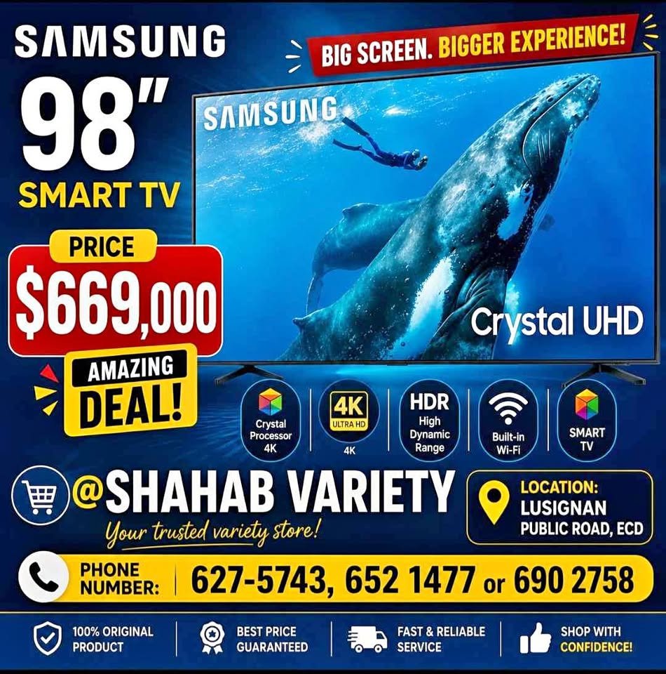 Sale, 98" SAMSUNG 4K SMART TV $669,000 six months warranty @SHAHAB VARIETY call 627-5743, 652 1477
